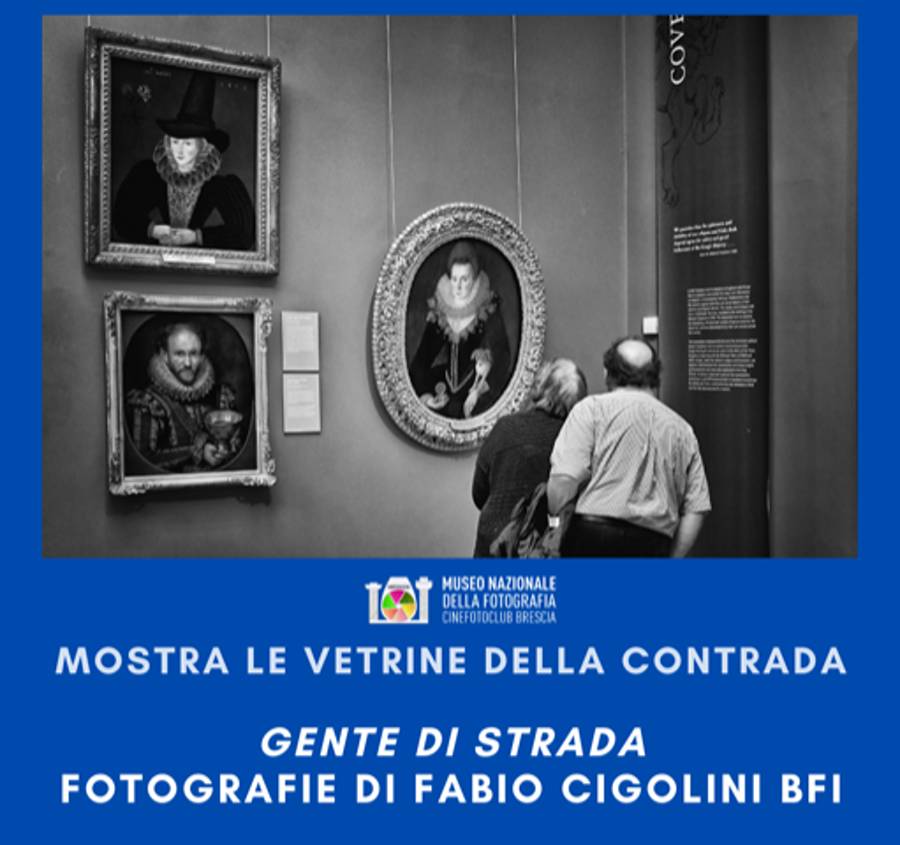 MOSTRA “LE VETRINE DELLA CONTRADA” Gente di strada fotografie di Fabio Cigolini BFI e presso Caffè Sant’Agata (Corsetto Sant’aAgata 18 Brescia)