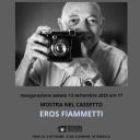 MOSTRA NEL CASSETTO: EROS FIAMMETTI 