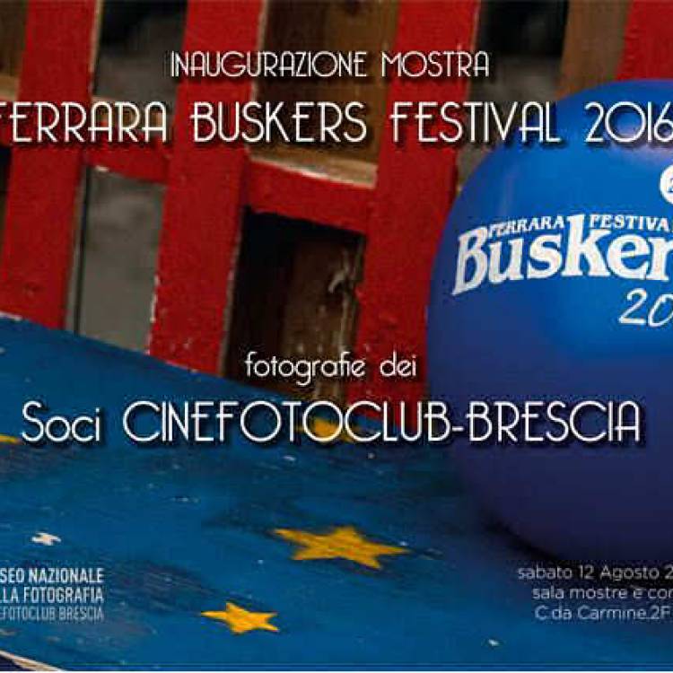 FERRARA BUSKERS FESTIVAL 2016 :: collettiva Soci Cinefotoclub
