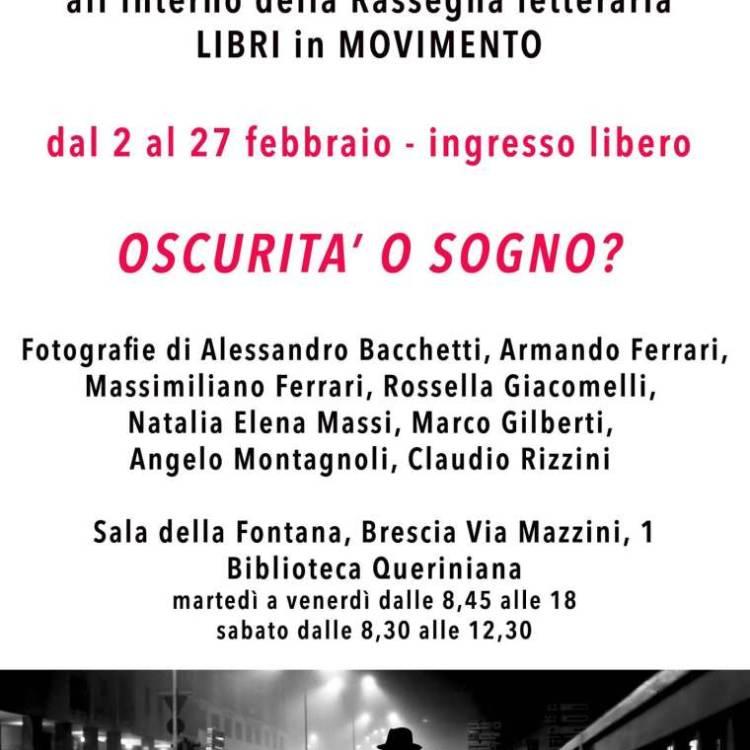 Oscurità e sogno :: collettiva FotoClub Brescia (alla Queriniana)