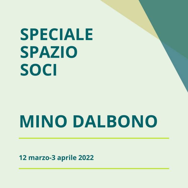 SPECIALE SPAZIO SOCI: MINO DALBONO